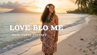 LOVE BLO MI  [COVER] SOLO VIBES  2026