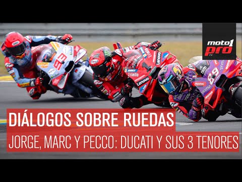 Diálogos Sobre Ruedas | Jorge, Marc y Pecco: Ducati y sus 3 tenores