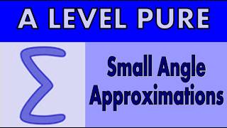 A Level Pure Maths - Small angle approximations