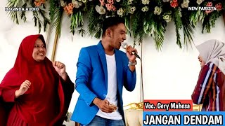 Download Lagu Gery Mahesa Terbaru Bikin Mak2 NGOSEK || JANGAN DENDAM || NEW FARISTA LIVE NGABAR MP3
