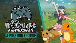 Unqualified Game Chat Ep. 29 - A Pokemon Episode
