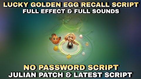 Lucky Golden Egg Recall Script - Full Effect & Full Sounds | No Password & Julian Patch | MLBB
