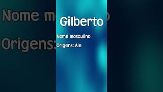 GILBERTO - SIGNIFICADO E ORIGEM DO NOME [SHORTS]