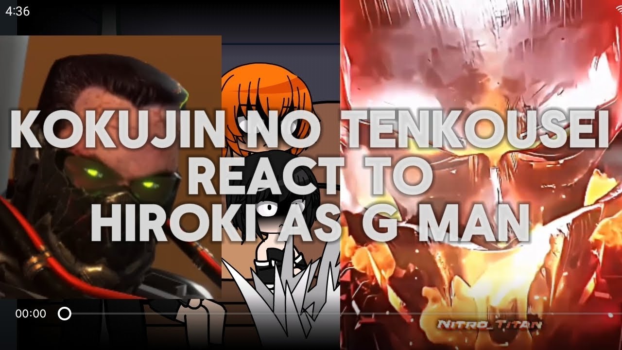 { Kokujin no tenkousei } react to HIROKI as G MAN Parte final