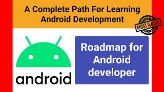 Complete Roadmap for Android Development || How to become an Android Developer 2021