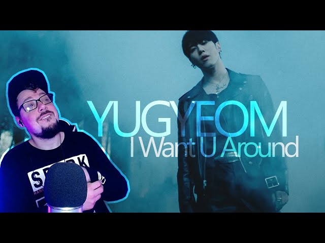 Mikey Reacts to 유겸 (YUGYEOM) - 'I Want U Around (Feat. DeVita)'