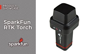 Product Showcase: SparkFun RTK Torch
