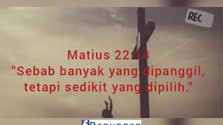 Matius 22:14 ' Banyak yang terpanggil tetapi sedikit yang terpilih'