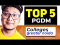 Best PGDM Colleges in Greater Noida 2025 🔥 (Top 5 Revealed!)