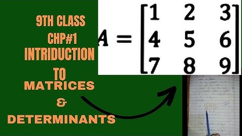 9th class Math | ch#1 | Introduction to Matrices and Determinant