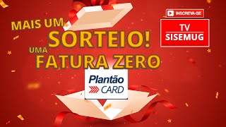 Sorteio Tarifa Zero Plantão Card! | TV SISEMUG