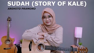 SUDAH - ARDHITO PRAMONO (STORY OF KALE OST) - COVER BY REGITA ECHA