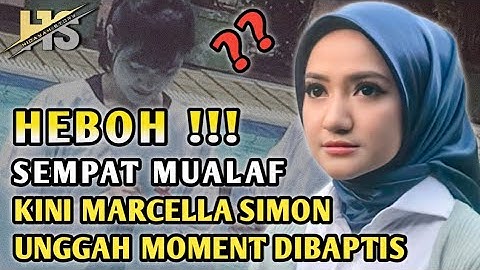 HEBOH!!  MARCELLA SIMON DIBAPTIS, DULU SEMPAT MUALAF