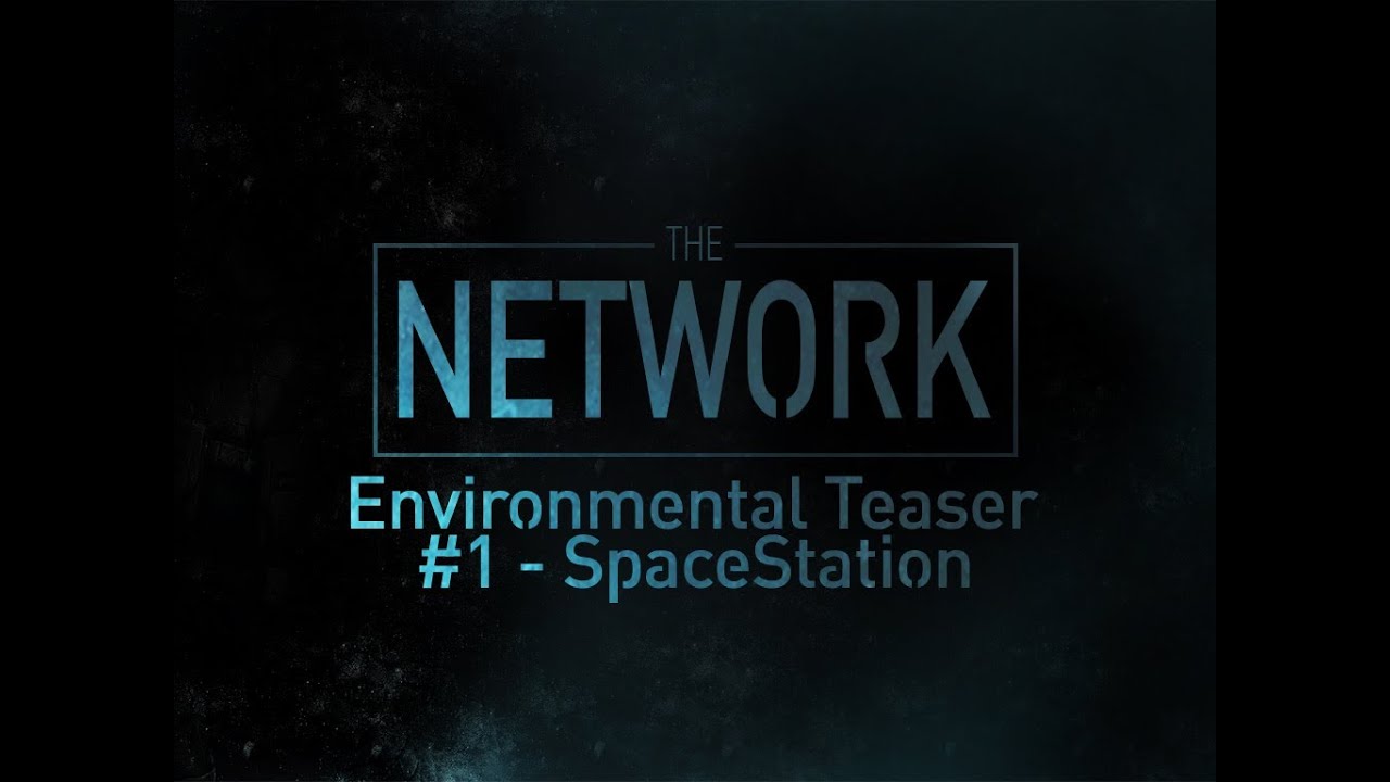 Network Environmental Teaser - #1 SpaceStation