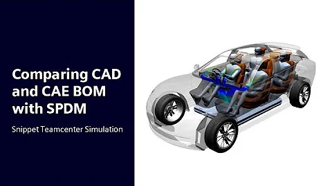 Comparing CAD and CAE BOM with SPDM | Snippet Teamcenter Simulation #SimcenterSPDM