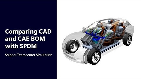 Comparing CAD and CAE BOM with SPDM | Snippet Teamcenter Simulation #SimcenterSPDM
