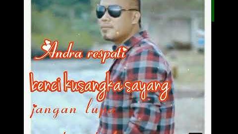 """Benci kusangka sayang"""Andra respati"""