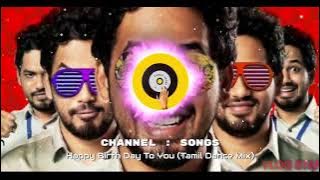 Happy Birthday Song DJ MIX | Naan Sirithal