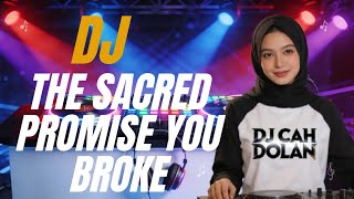 DJ THE SACRED PROMISE YOU BROKE | NEWEST SONGS 2026