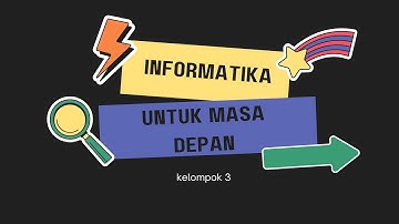 Tugas Informatika "Informatika Untuk Masa Depan"