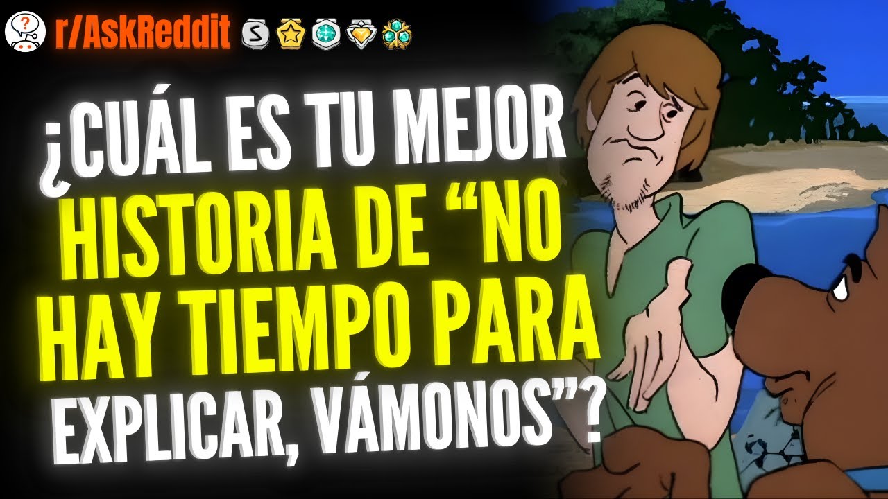 ¿Cuál Es Tu Mejor Historia De “No Hay Tiempo Para Explicar, Vámonos”? - Reddit Pregunta