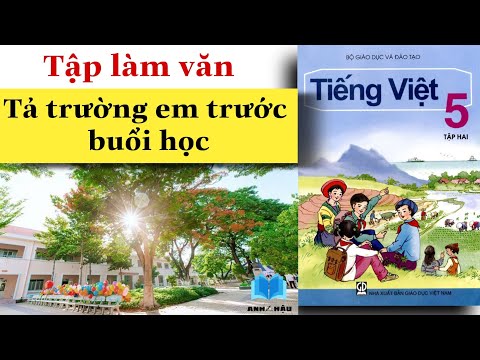 Video Tập làm văn Lớp 5 | Tả TRƯỜNG EM TRƯỚC BUỔI HỌC - youtube