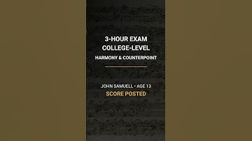 3-Hour College-Level Harmony Exam (RCM Level 9) | John Samuell, Age 13 | Score Posted