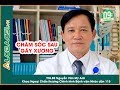 ThS.BS Nguyễn Văn Mỹ Anh: Chăm sóc sau gãy xương thế nào là đúng cách (Alobacsi.com)