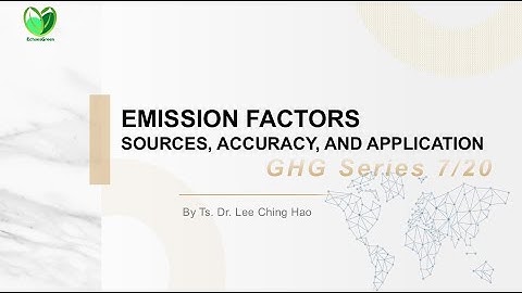 GHG Series 7 /20: Emission Factors: Sources, Accuracy, and Application