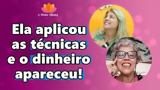 Ela aplicou a técnica e o dinheiro apareceu!