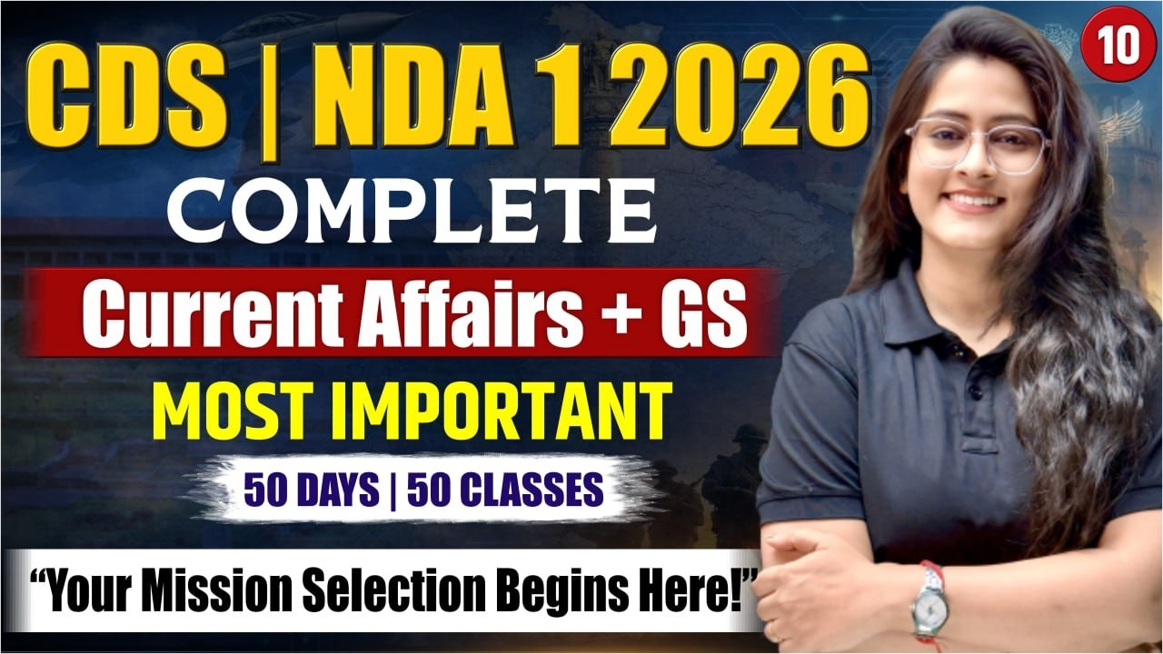 CDS | NDA 1 2026 Complete Current Affairs + GS 🚀 | Most Important ...
