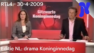 RTL4 - Editie NL: Drama Koninginnedag (30-4-2009)