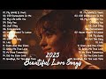 Beautiful Love Songs 2025 ♥️ Heartfelt Ballads & Easy-Listening | Love Songs Playlist 2025