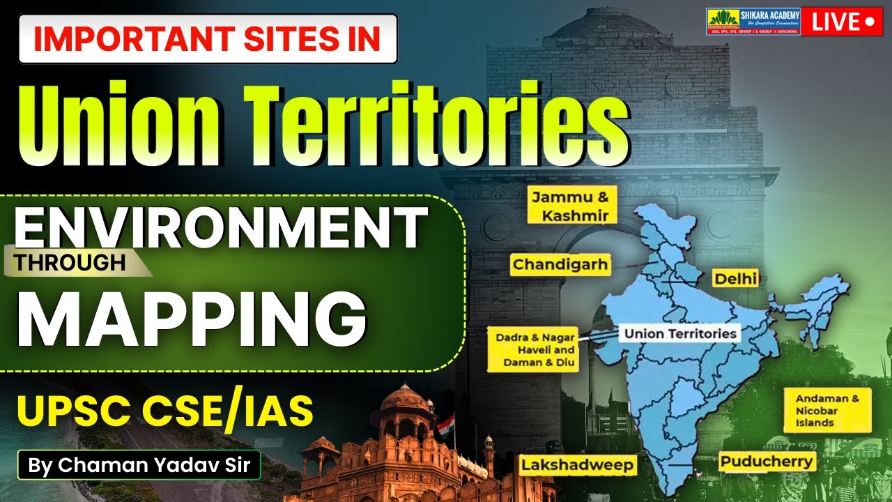 Important Sites in Union Territories | Environment Mapping for UPSC CSE 2025