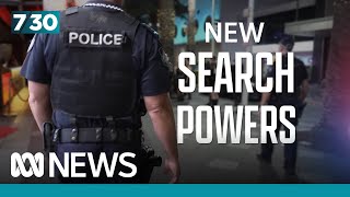 Concerns an extension of Queensland Police search powers will erode civil liberties | 7.30