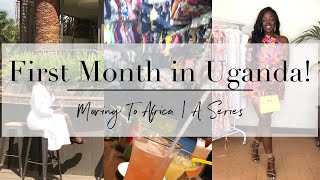 FIRST MONTH living in UGANDA! | Moving to Africa Series