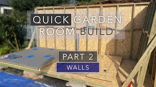 How to Build a Garden Room - Wall Construction - Quick Build Garden Room Project - Part 2