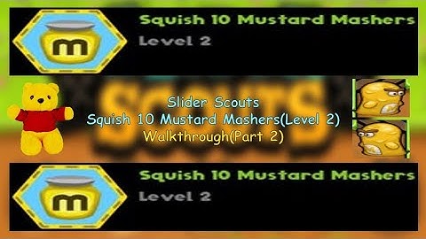 Slider Scouts - Squish 10 Mustard Mashers(Level 2) - Walkthrough(Part 2)