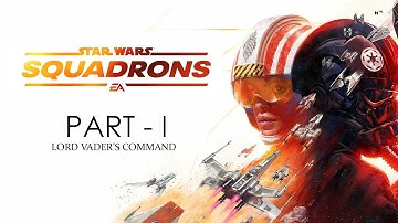 STAR WARS SQUADRONS Gameplay - Part 1 (LORD VADER