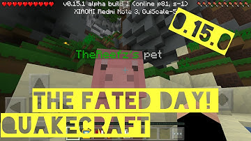 My fated day! (Quakecraft) - 0.15.0 Minecraft PE