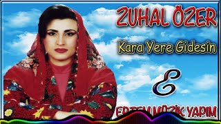 Zuhal Özer-Kara Yere Gidesin