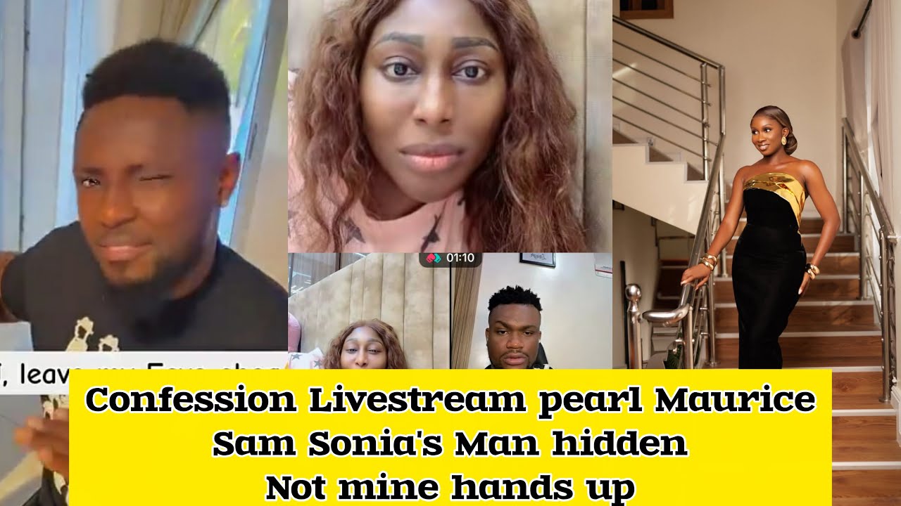 Confession Livestream pearl MauriceSam Sonia's Man hidden Not mine hands up 