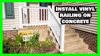 Vinyl Railing Attached to Concrete Porch and Stairs