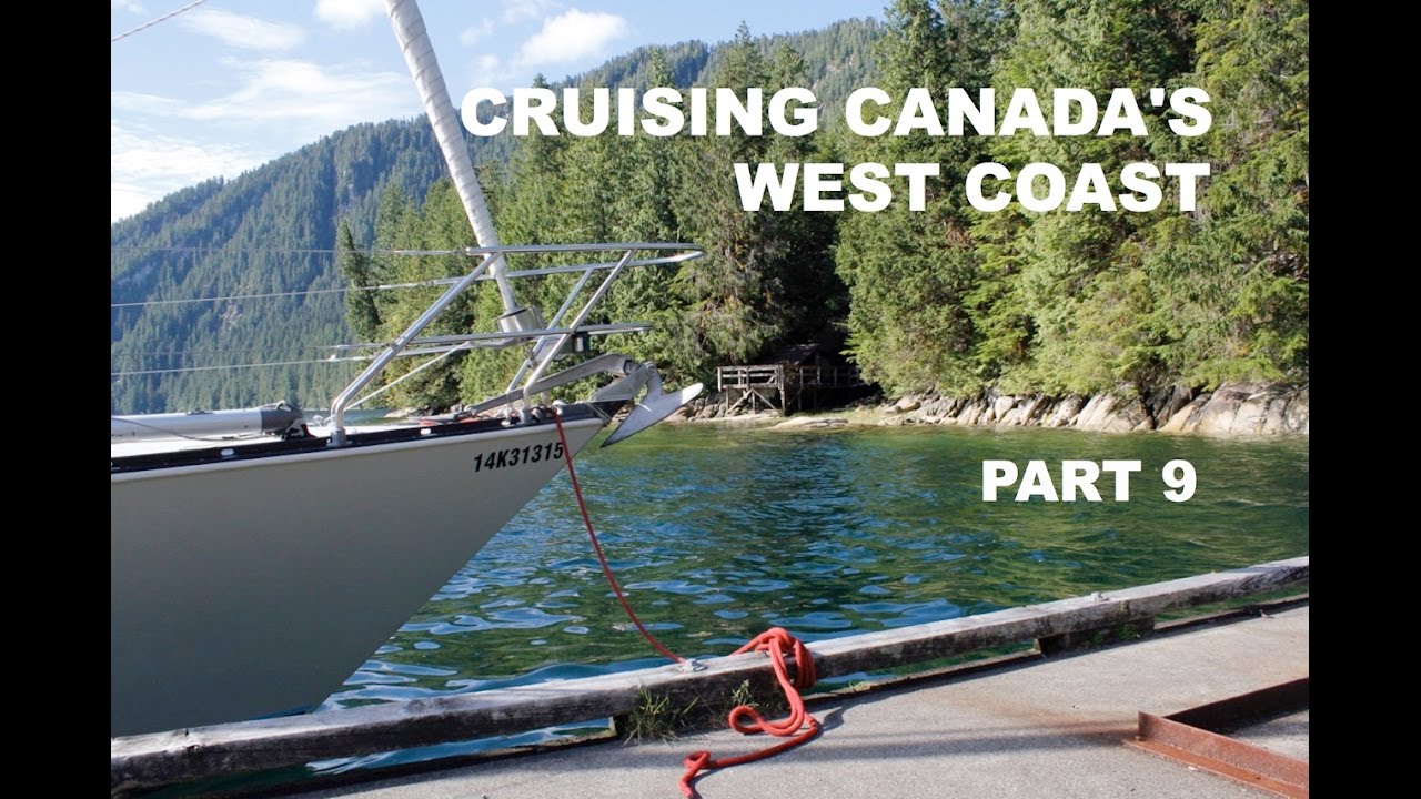 Life is Like Sailing – Cruising Canada’s West Coast – Part 9
