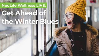 NeoLife Wellness LIVE: Get Ahead of the Winter Blues with John Miller