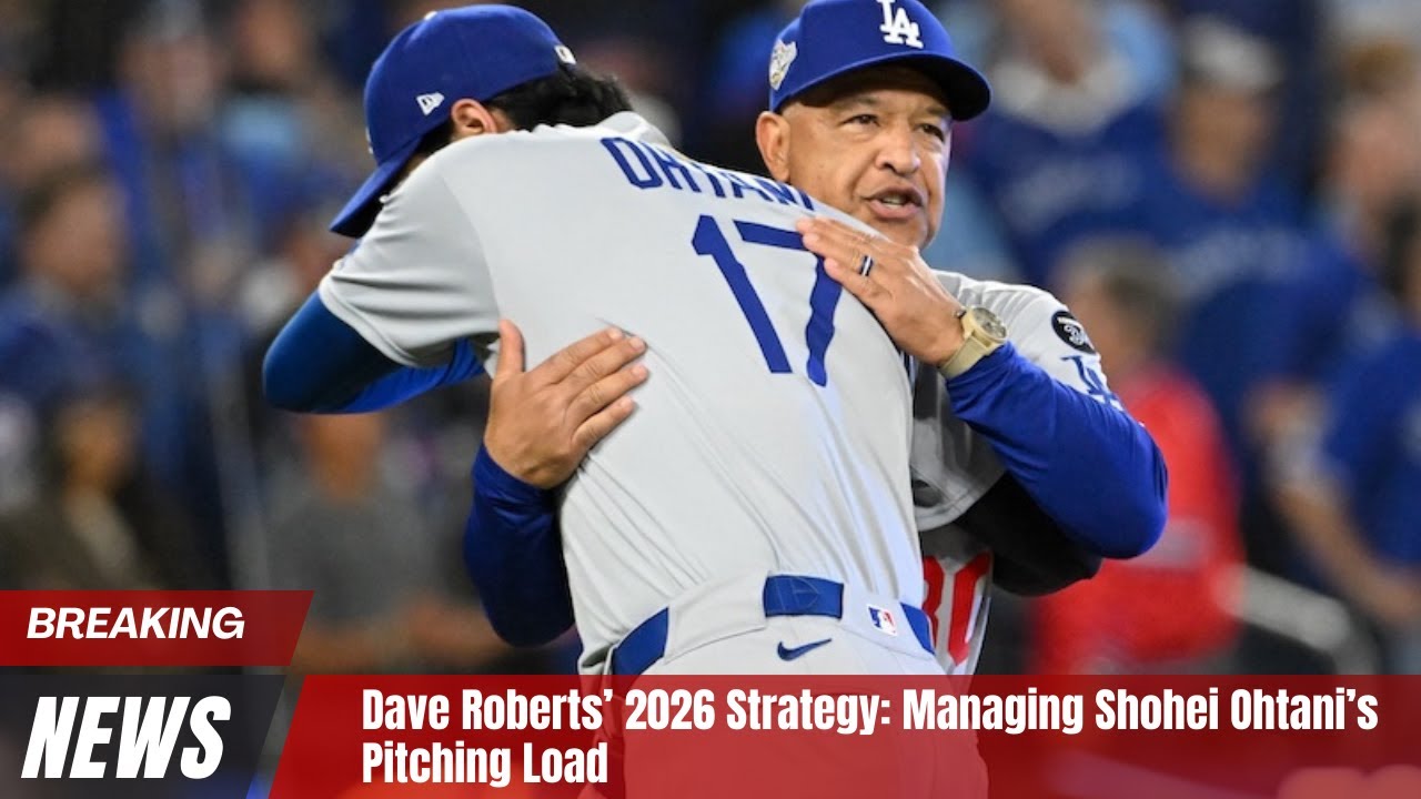 Dave Roberts’ 2026 Strategy: Managing Shohei Ohtani’s Pitching Load 