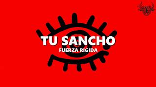 Fuerza Regida - TU SANCHO (LETRA / LYRICS)