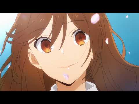 『AMV』Horimiya: The Missing Pieces - Ending Full【URL】★