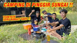 Vlog paling seru !! CAMPING DI PINGGIR SUNGAI PAKE MOBIL CAMPERVAN