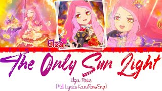 Aikatsu Stars! The Only Sun Light - (FULL LYRICS KAN/ROM/ENG) - Elza Forte